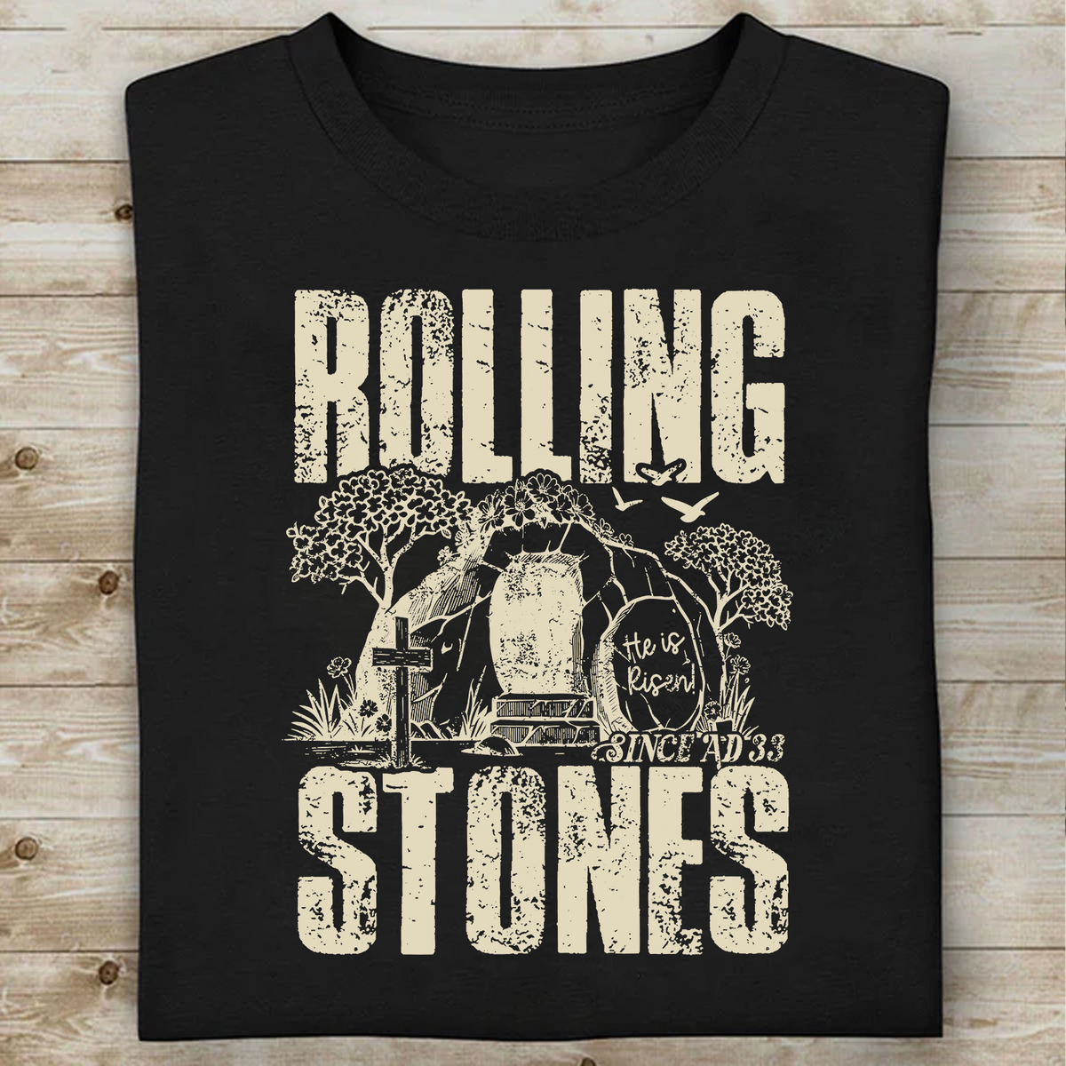 Rolling Stones Since AD 33 - He Is Risen Dark Shirt | Easter Day T-Shirt 684447