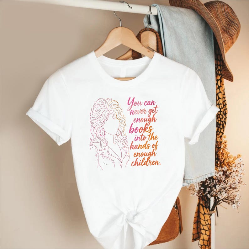 Dolly Parton Book Shirt, You Can Never Get Enough Books Tee, Teacher Librarian Reading Gift, Dolly Parton Fan Gift 686275